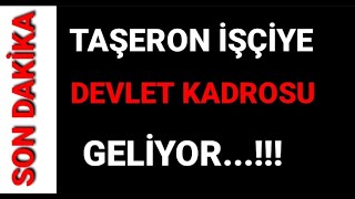 DİKKAT  TAŞERON İŞÇİYE KADRO GELİYOR [upl. by Trebbor]