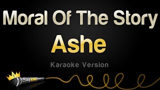 Ashe  Moral Of The Story Karaoke Version [upl. by Sharron]