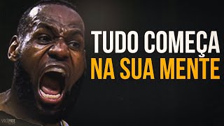 O COMEÇO DE TUDO ESTÁ NA SUA MENTE – Motivação Vídeo Motivacional [upl. by Akenehs]