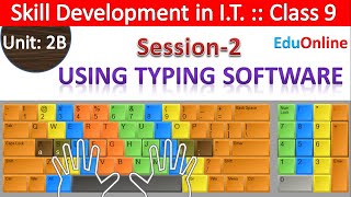 Using Typing Software  Session2  Unit2B  Data Entry and Keyboarding Skills  Class 9 IT 402 [upl. by Akinhoj851]