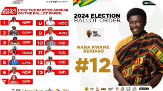 2024 ELECTION BALLOT ORDER 12 for NANA KWAME BEDIAKO 12 [upl. by Nere]