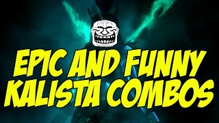 FUNNY AND EPIC KALISTA COMBOS  League Trollfest [upl. by Aryam]