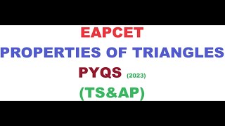 EAPCET PROPERTIES OF TRIANGLES PYQS 2023 PROBLEMS [upl. by Kingsbury]