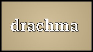 Drachma Meaning [upl. by Iduj]