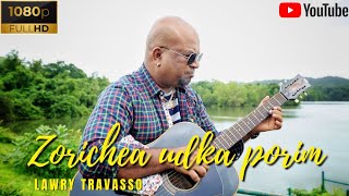 Goan Konkani Song ZORICHEA UDKA PORIM  love Song  by LAWRY TRAVASSO  Goa Konkani Songs 2021 [upl. by Aennaej]