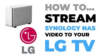 Stream Synology NAS Video to your LG Smart TV  Media Server amp Video Station Guide [upl. by Ellery]