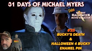 31 Days of Michael Myers  23 Buckys Death amp Halloween 4 Bucky Enamel Pin [upl. by Lleneg765]