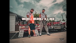 Wedell Mendez  Keep It Trill  feat JRedOfficial Music Video [upl. by Hadeehuat726]