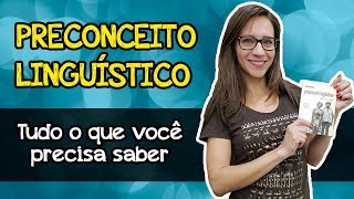 PRECONCEITO LINGUÍSTICO  TUDO O QUE VOCÊ PRECISA SABER [upl. by Stulin]