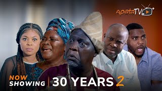 30 Years 2 Latest Yoruba Movie 2023 Drama  Okunnu  Kemi Ogunleye  Alapini  Abeni Agbon  Bigval [upl. by Ardussi]