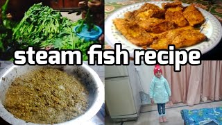 steam fish recipe Ajj huge quantity main saag bnaya or phir khoob banta  My daily life routine [upl. by Harim132]