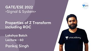 Properties of Z Transform Including ROC  L 60  Signal amp System  GATE 2022  Pankaj Singh [upl. by Georgetta]