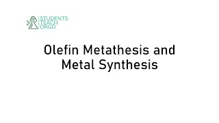 Organic Chemistry 2 Olefin Metathesis and Metal Synthesis [upl. by Couq]