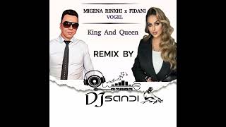 Migena Rinxhi x Fidani Vogel  King end Queen  Remix by DjSandi 2024 djsandi migenarinxhi [upl. by Eibo]