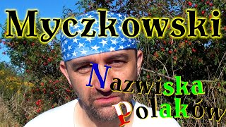 Nazwisko Myczkowski [upl. by Devitt]