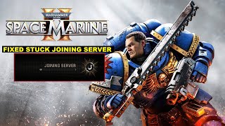 Fixed Stuck On Joining Server in Warhammer 40000 Space Marine 2  Warhammer 40K Stuck Solved 2024 [upl. by Idahs652]