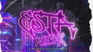 Esta Noche  Nivel Codiciado X Jose Mejia [upl. by Yeclehc]