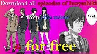 Best website to download all episodes of INUYASHIKI for free latest 2018 [upl. by Kcirted55]