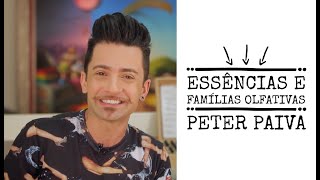 Essências e Famílias Olfativas  Peter Paiva [upl. by Nhar84]