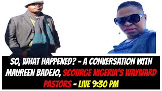 SO WHAT HAPPENED  A CONVERSATION WITH MAUREEN BADEJO SCOURGE NIGERIAS WAYWARD PASTORS [upl. by Viafore]