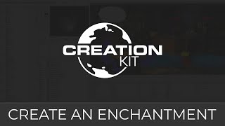 Creation Kit Create an Enchantment [upl. by Anuahs]