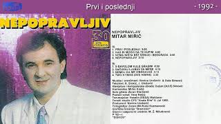 Mitar Miric  Prvi i poslednji  Audio 1992 [upl. by Ilsel]