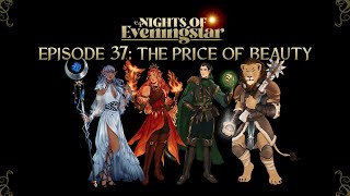 The Price of Beauty  Nights of Eveningstar  Episode 37 [upl. by Stamata]