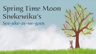 Siwkewikus—Spring Time Moon—MarApr [upl. by Aneehsak]