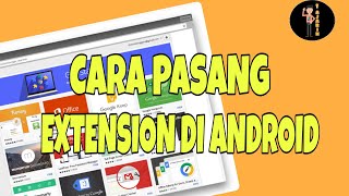 Cara Pasang Extension Google Chrome di Android [upl. by Rafaellle841]