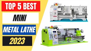 Top 5 Best Mini Metal Lathe Review in 2023  Best Mini Lathe Machine [upl. by Salita]