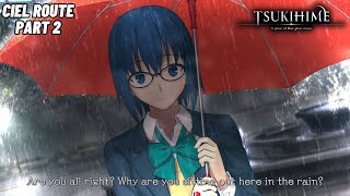 CIEL TIME BEGINS  Tsukihime Remake Ciel Route Part 2  Day 3 [upl. by Araed]