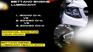 BETTANO ENGINE LUBRICANT 15W40 CI 4 20W50 CH 4CI4 DIESEL 3x5 part 3 Change car oilDiesel [upl. by Chenee]