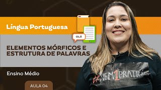 Elementos mórficos e estrutura de palavras  Língua Portuguesa  Ensino Médio [upl. by Livvyy]