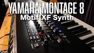 Yamaha Montage 8  Motif XF Synth [upl. by Adiraf]