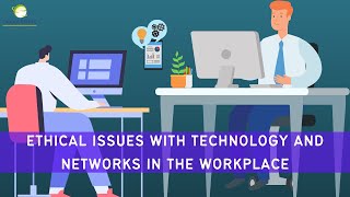 Ethical Issues with Technology and Networks in the Workplace [upl. by Saalocin]