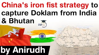 China Threat in Doklam  Chinas iron fist strategy to capture Doklam from India amp Bhutan UPSC IAS [upl. by Teressa327]