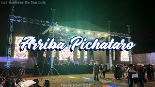 Los Grandes De San Luis  Arriba Pichataro y Juan Colorado En Vivo Desde Rancho De Texas [upl. by Ayokal905]