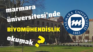 MARMARA ÜNİVERSİTESİNDE BİYOMÜHENDİSLİK OKUMAK  ÖZGE KARAÇAY  1 ÜNİVERSİTE x 1 BÖLÜM [upl. by Rob668]