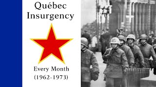 FLQ Insurgency in Québec Every Month 19621973 [upl. by Esined]