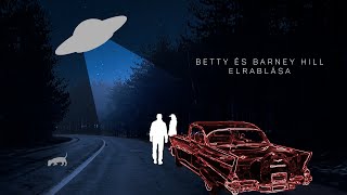 A földönkívüliek első dokumentált emberrablása  Betty és Barney Hill utazása [upl. by Viafore499]