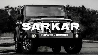 Sarkar Slowed  Reverb  Jaura Phagwara [upl. by Lubbock]