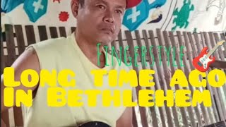 LONG TIME AGO IN BETHLEHEM 🌲 Fingerstyle 🎸 Josemariechansong christmasmusic [upl. by Adiahs]