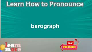 How to Pronounce barograph [upl. by Bravar]