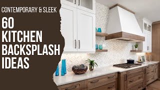 Timeless Contemporary Kitchen Backsplash Styles  Latest Kitchen Backsplash Trends 2024 amp Beyond [upl. by Aerda]