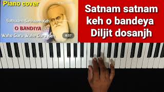 Satnam satnam keh o bandeya piano coverlokdhun punjabidiljitdosanjhsatnamwahegurugurbanisong [upl. by Eimmac]