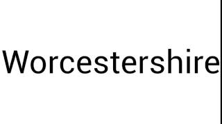 Proper Pronunciation Worcestershire [upl. by Anerbas27]