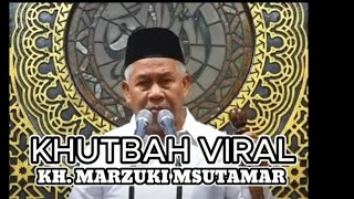 KH Marzuki Mustamar KHUTBANYA VIRAL [upl. by Adnilec47]