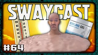 Overheated Chill  The Swaycast 64 [upl. by Ricarda622]