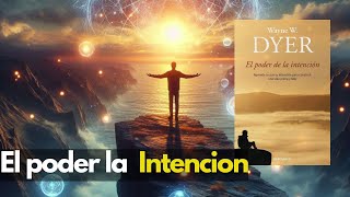 Resumen corto del libro El poder de la intención Wayne W Dyer crecimientopersonal audiolibro [upl. by Nnylrats883]