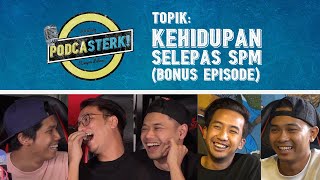 PodcaSTERK KEHIDUPAN SELEPAS SPM Bonus Episode w Hazeman Huzir  Sterk Production [upl. by Dietsche]